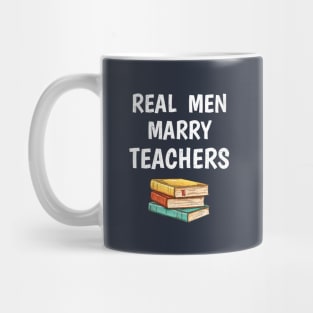 Mens Real Men Marry Teachers Funny Engagement Gift Mug